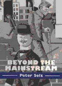 Beyond the Mainstream : Essays on Modern and Contemporary Art (Contemporary Artists and their Critics)