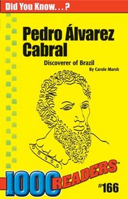 Pedro Alvarez Cabral: Discoverer of Brazil (1000 Readers)