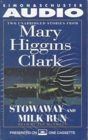 Stowaway and Milk Run : Two Unabridged Stories From Mary Higgins Clark