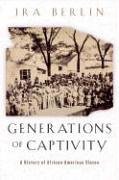 Generations of Captivity : A History of African-American Slaves