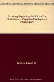 Exploring Psychology 5e C & Study Guide & CDR PsychSim/PsychQuest & PsychInquiry