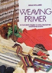 The weaving primer: A complete guide to inkle, backstrap, and frame looms (Chilton's creative crafts series)