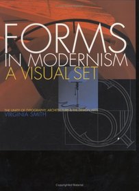 Forms in Modernism: The Unity of Typography, Architecture and the Design Arts 1920s-1970s