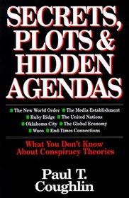 Secrets, Plots & Hidden Agendas: What You Don't Know About Conspiracy Theories
