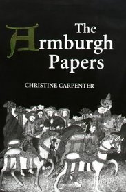 The Armburgh Papers: The Brokholes Inheritance in Warwickshire, Hertfordshire and Essex, c.1417-c.1453