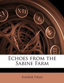 Echoes from the Sabine Farm