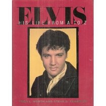 Elvis : His Life from A to Z