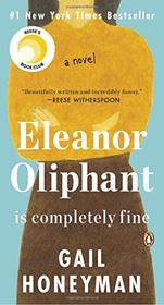 Eleanor Oliphant Is Completely Fine: A Novel