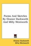 Poems And Sketches By Eleanor Duckworth And Milly Wentworth