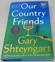 Our Country Friends by Gary Shteyngart