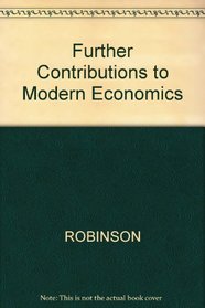 Further Contributions to Modern Economics