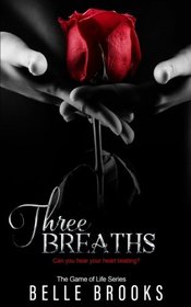 Three Breaths (The Game of Life Series) (Volume 3)