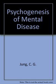 The Psychogenesis of Mental Disease (Collected Works of C.G. Jung)