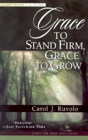 Grace to Stand Firm, Grace to Grow: Light from 1-2 Peter