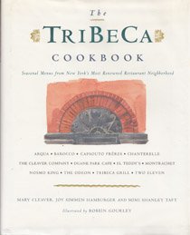 The Tribeca Cookbook: A Collection of Seasonal Menus from New York's Most Renowned Restaurant Neighborhood