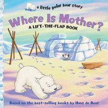 Where Is Mother? (a little polar bear story)
