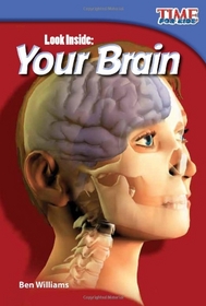 Look Inside: Your Brain (TIME for Kids Nonfiction Readers)