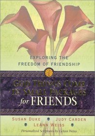 God Things Come in Small Packages for Friends: Exploring the Freedom of Friendship