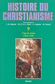 Histoire du christianisme, tome 9 : L'ge de raison, 1620-1750