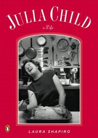 Julia Child: A Life (Penguin Lives)