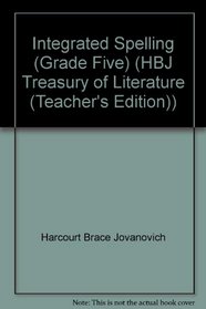 Integrated Spelling (Grade Five) (HBJ Treasury of Literature (Teacher's Edition))