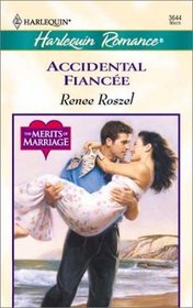 Accidental Fiancee (Merits of Marriage, Bk 3) (Harlequin Romance, No 3644)