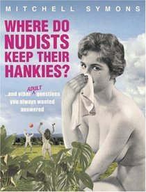 Where Do Nudists Keep Their Hankies?