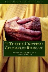 Is There a Universal Grammar of Religion? (Master Hsuan Hua Memorial Lecture)