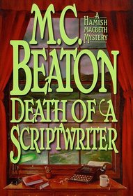 Death of a Scriptwriter (Hamish Macbeth, Bk 14)