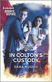 In Colton's Custody (Coltons of Mustang Valley, Bk 5) (Harlequin Romantic Suspense, No 2079)