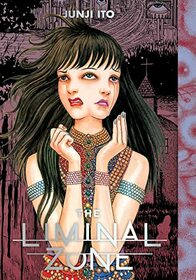 The Liminal Zone (Junji Ito Story Collection)