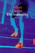 Die Assistentin (Bone Collector) (Lincoln Rhyme, Bk 1) (German Edition)