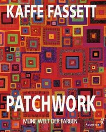 Patchwork. Meine Welt der Farben.