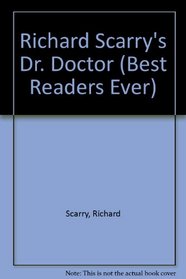 Richard Scarry's Dr. Doctor (Best Readers Ever)