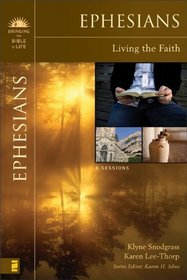 Ephesians: Living the Faith (Bringing the Bible to Life)