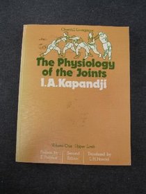 Physiology of the Joints: Upper Limb v. 1: Annotated Diagrams of the Mechanics of the Human Joints