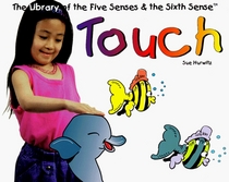 Touch (The Library of the Five Senses and the Sixth Sense)