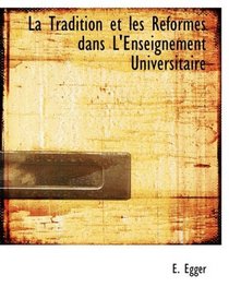 La Tradition et les RAcformes dans L'Enseignement Universitaire (Large Print Edition)