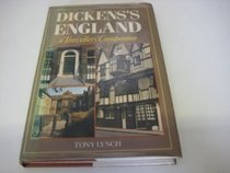 DICKENS' ENGLAND: A TRAVELLERS' COMPANION