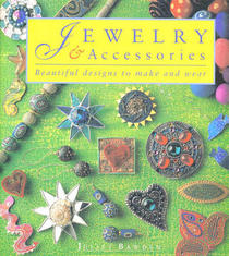 Jewelry & Accessories: Beautiful Designs to Make and Wear