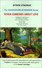 Shakespeare-in-Essence: Seven Comedies about Love