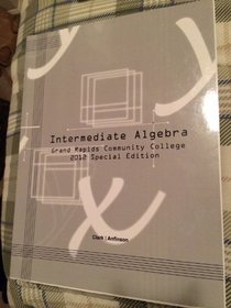 Intermediate Algebra (Grand Rapids Community College) 2012 Special Edition