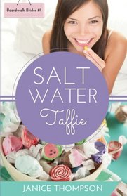 Salt Water Taffie (Boardwalk Brides) (Volume 1)