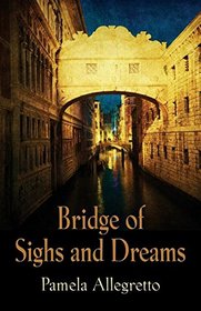 Bridge of Sighs and Dreams