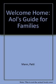 Welcome Home: Aol's Guide for Families