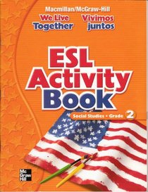 We Live Together; Vivimos Juntos: ESL Activity Books Grade 2 (Macmillan/McGraw-Hill Social Studies)