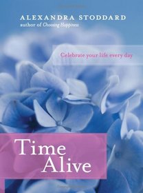 Time Alive : Celebrate Your Life Every Day