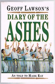 Geoff Lawson's Diary Of The Ashes