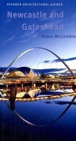 Newcastle and Gateshead: City Guide (Pevsner Architectural Guides)