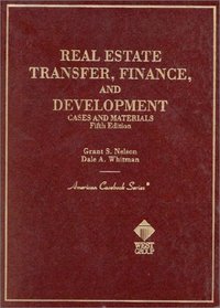 Cases and Materials on Real Estate Transfer, Finance, and Development (5th Edition)(American Casebook Series)